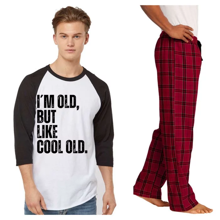 IM Old But Like Cool Old Funny Jokes Sarcastic Cool Gift Raglan Sleeve Pajama Set