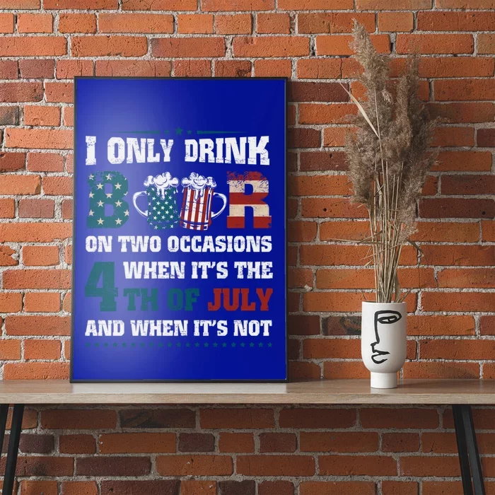 I Only Beer On Two Occasions Retro Us Flag 4th Of July Cute Gift Poster