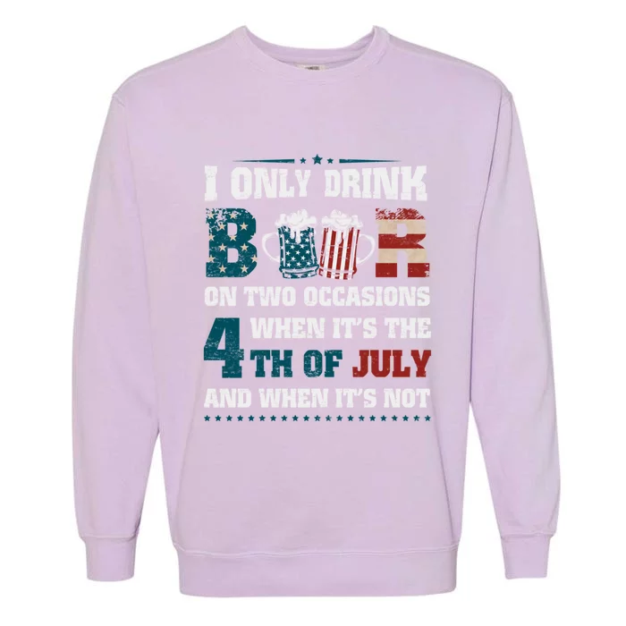 I Only Beer On Two Occasions Retro Us Flag 4th Of July Cute Gift Garment-Dyed Sweatshirt