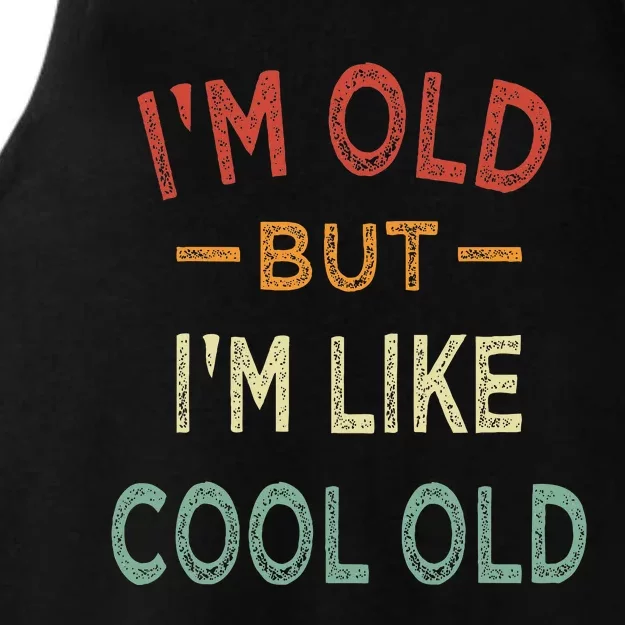 Im Old But Im Like Cool Old Funny Old People Ladies Tri-Blend Wicking Tank