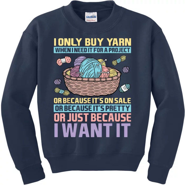 I Only Buy Yarn When I Need It For A Project Knitting Kids Sweatshirt