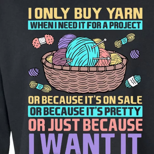 I Only Buy Yarn When I Need It For A Project Cropped Pullover Crew