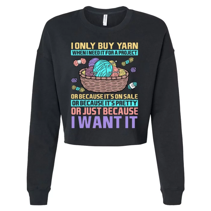 I Only Buy Yarn When I Need It For A Project Cropped Pullover Crew