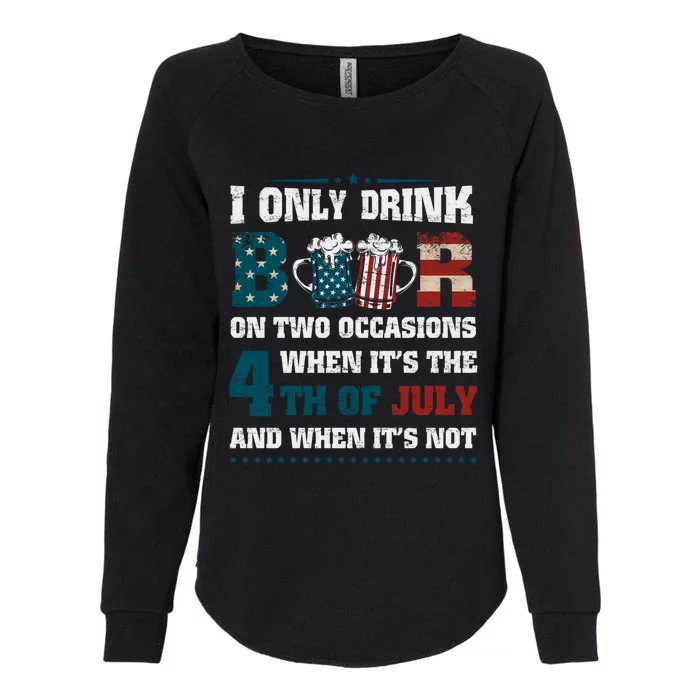 I Only Beer On Two Occasions Retro Us Flag 4th Of July Funny Gift Womens California Wash Sweatshirt