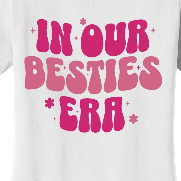 In Our Besties Era Women's T-Shirt