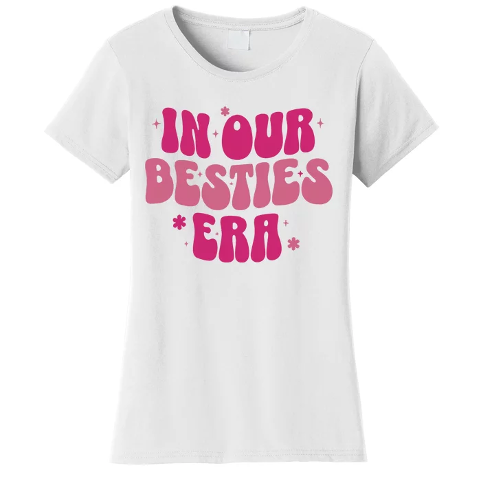 In Our Besties Era Women's T-Shirt