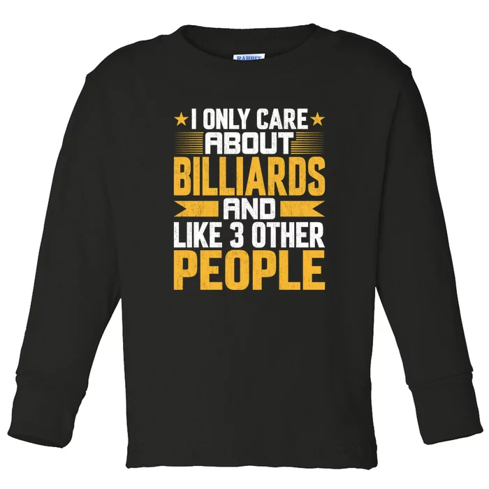 I Only Care About Billiards Pool And Like Other 3 People Gift Father's Day Toddler Long Sleeve Shirt