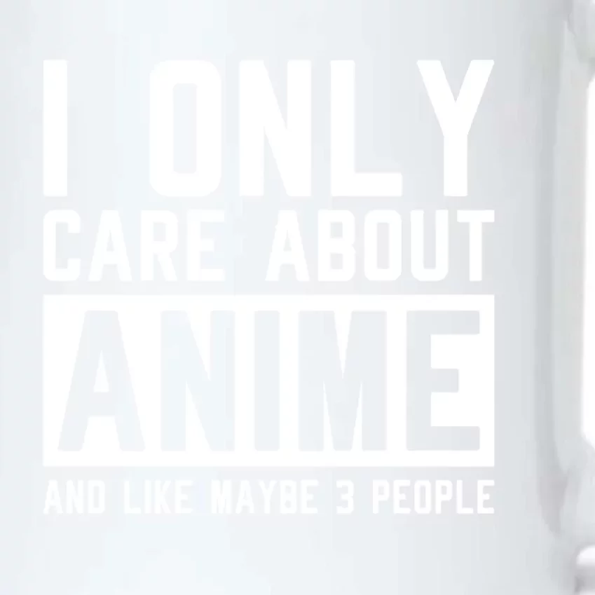 I Only Care About Anime And Like Maybe 3 People Anime Lover Black Color Changing Mug