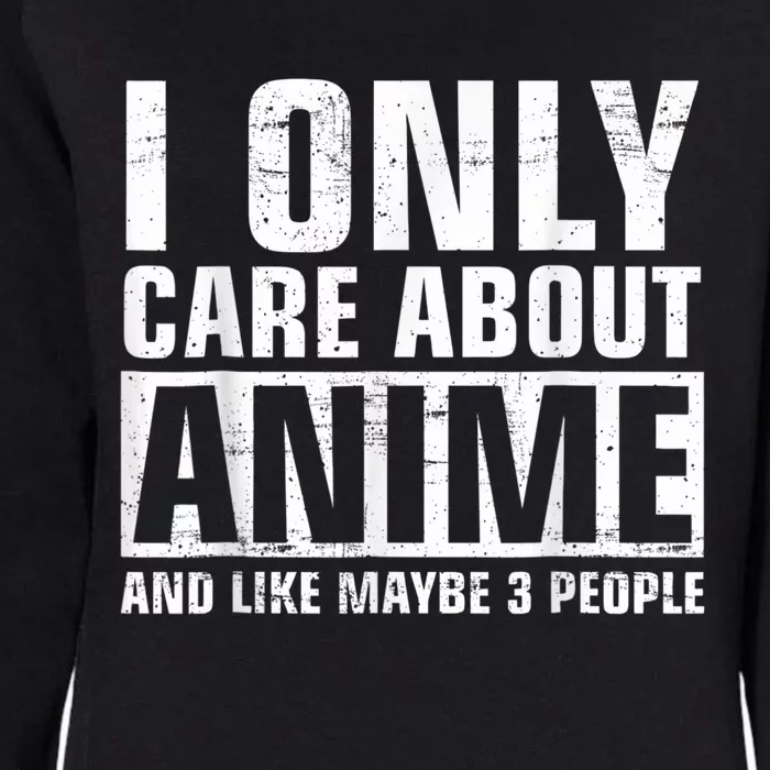 I Only Care About Anime , Anime Lovers Gift Womens California Wash Sweatshirt