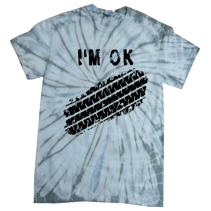 IM Ok Car Tire Track Funny Accident Stunt Recovery Joke Tie-Dye T-Shirt