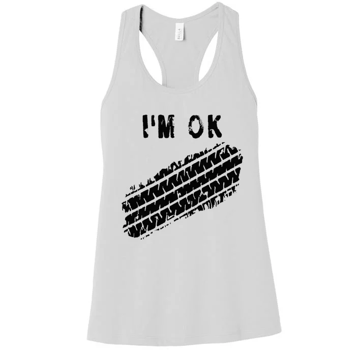 IM Ok Car Tire Track Funny Accident Stunt Recovery Joke Women's Racerback Tank