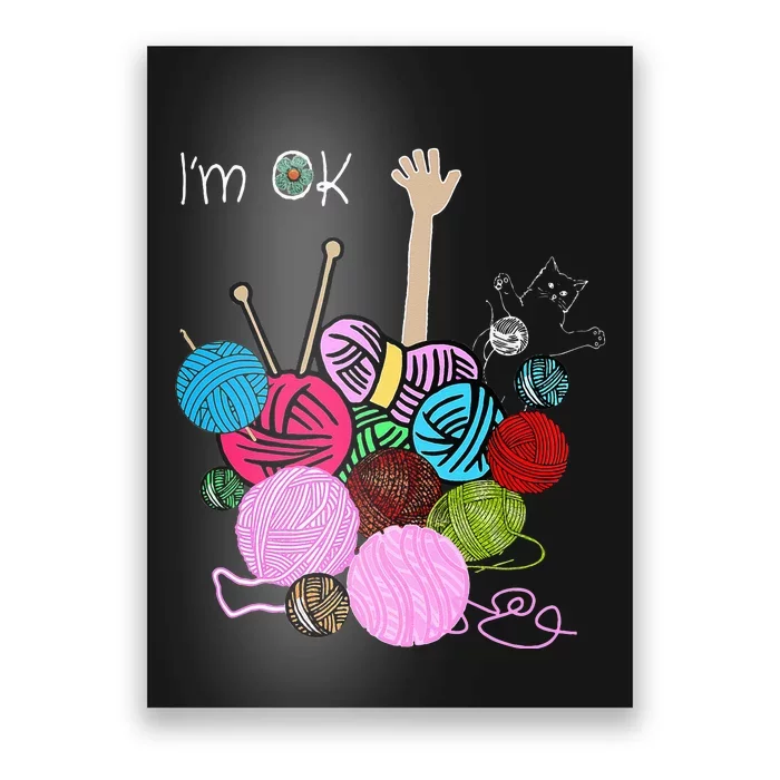 Im Ok Crochet And Knitting Funny Crocheting Poster