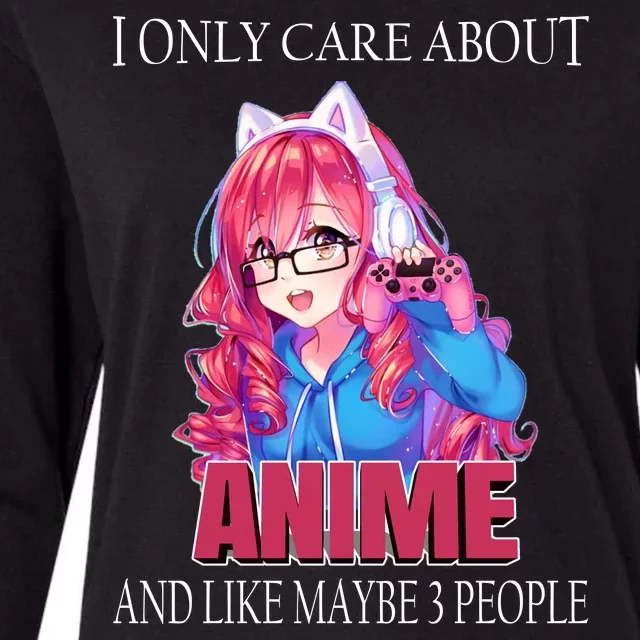 I Only Care About Anime And Like Maybe 3 People Funny Womens Cotton Relaxed Long Sleeve T-Shirt