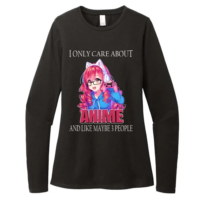 I Only Care About Anime And Like Maybe 3 People Funny Womens CVC Long Sleeve Shirt