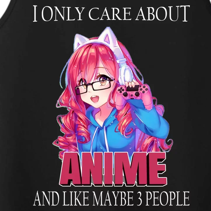 I Only Care About Anime And Like Maybe 3 People Funny Performance Tank