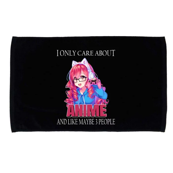 I Only Care About Anime And Like Maybe 3 People Funny Microfiber Hand Towel