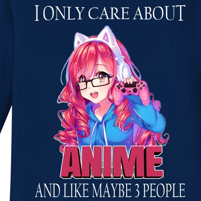 I Only Care About Anime And Like Maybe 3 People Funny Baby Long Sleeve Bodysuit