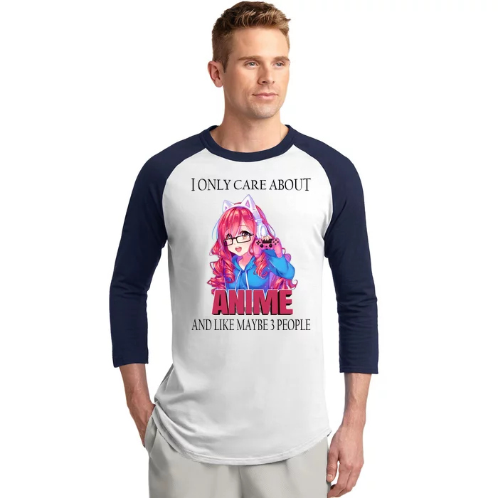 I Only Care About Anime And Like Maybe 3 People Funny Baseball Sleeve Shirt