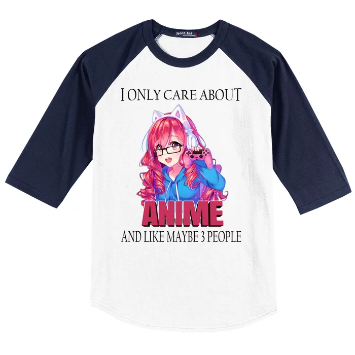 I Only Care About Anime And Like Maybe 3 People Funny Baseball Sleeve Shirt