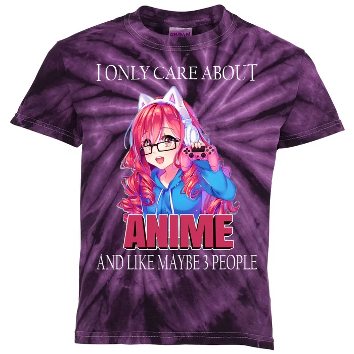 I Only Care About Anime And Like Maybe 3 People Funny Kids Tie-Dye T-Shirt