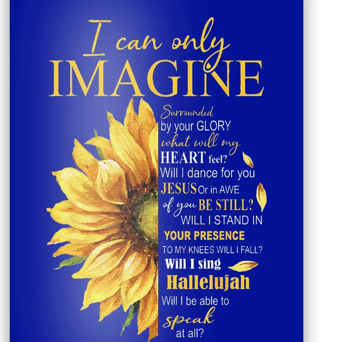 I Only Can Imagine Faith Christian Catholic Jesus God Lover Poster