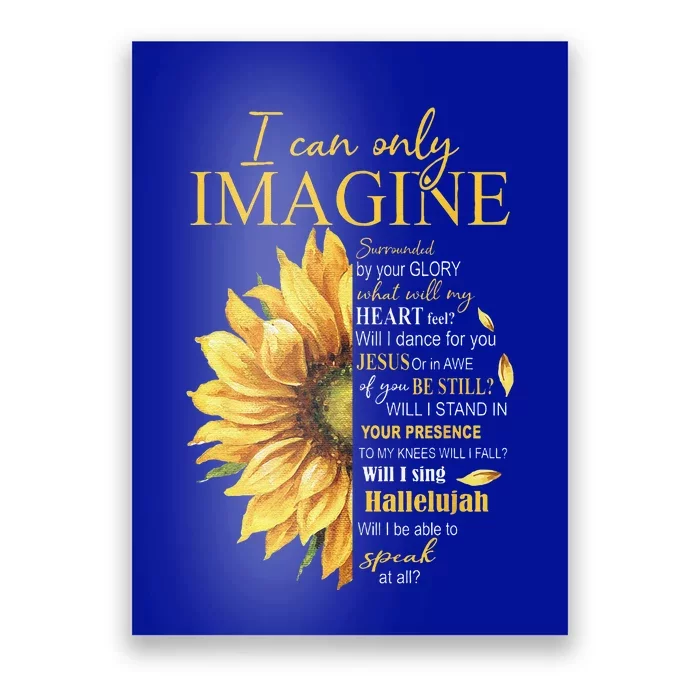 I Only Can Imagine Faith Christian Catholic Jesus God Lover Poster