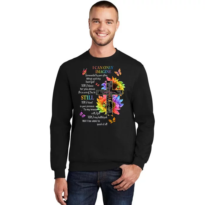 I Only Can Imagine Faith Christian Faith Jesus God Lover Sweatshirt