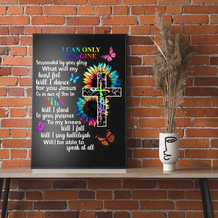 I Only Can Imagine Faith Christian Jesus God Poster