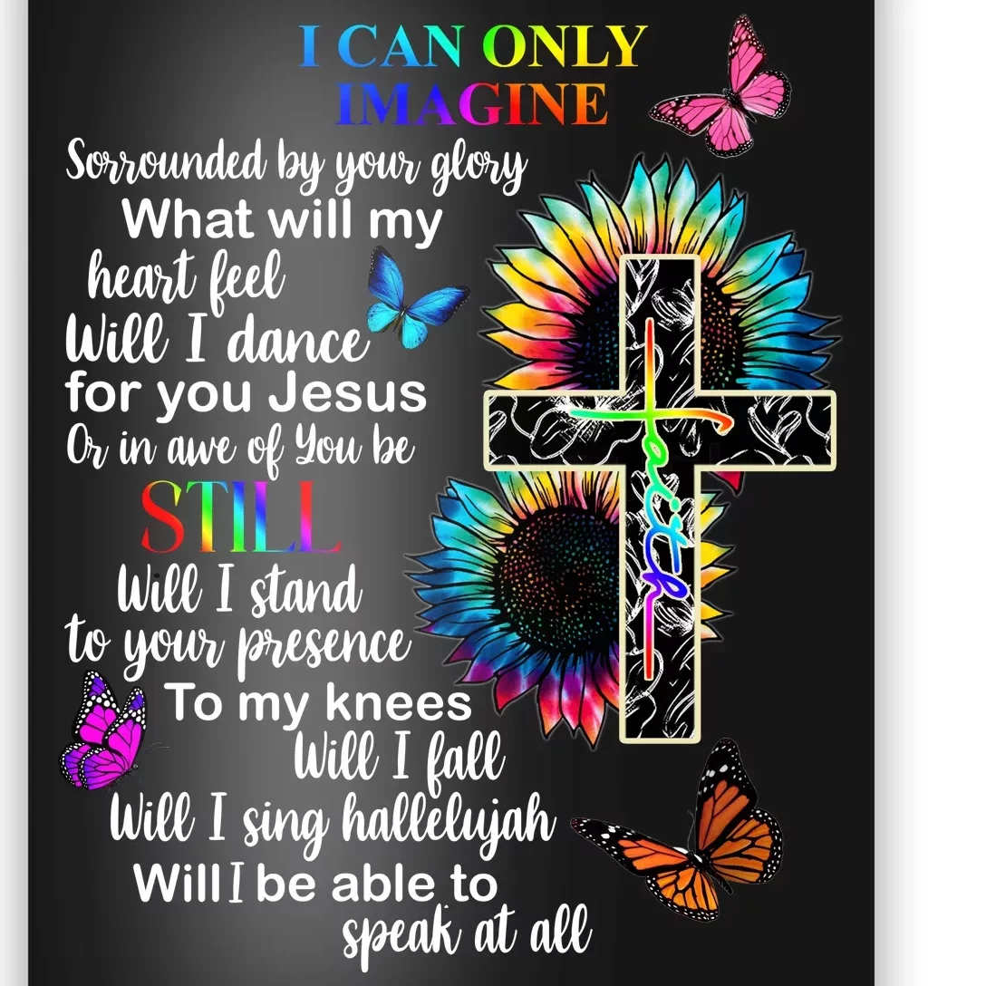 I Only Can Imagine Faith Christian Jesus God Poster