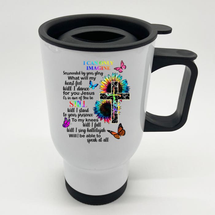 I Only Can Imagine Faith Christian Jesus God Front & Back Stainless Steel Travel Mug