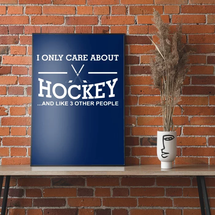 I Only Care About Hockey Gifts Idea For Sport Hockey Poster