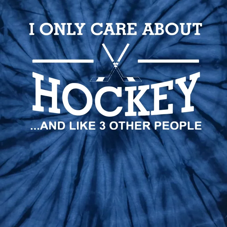 I Only Care About Hockey Gifts Idea For Sport Hockey Tie-Dye T-Shirt