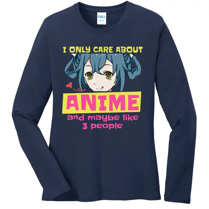 I Only Care About Anime And Like Maybe 3 People Anime Merch Ladies Long Sleeve Shirt