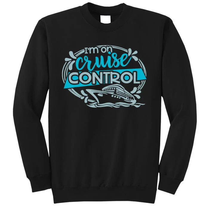 IM On Cruise Control Funny Cruising Sweatshirt