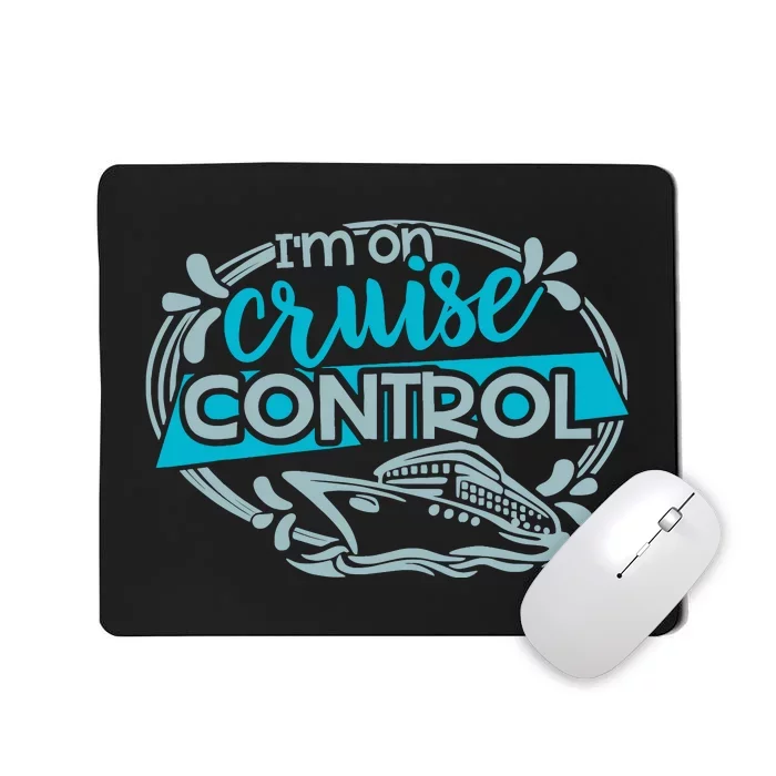 IM On Cruise Control Funny Cruising Mousepad