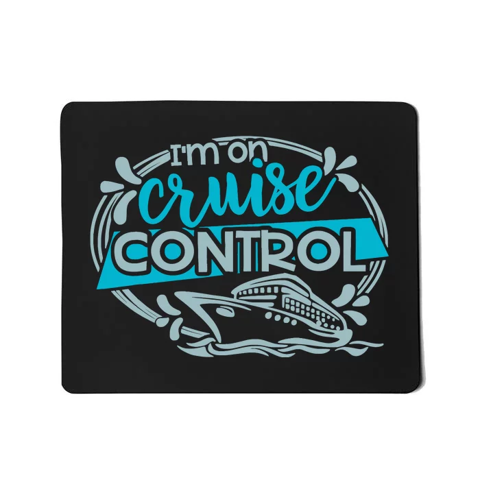 IM On Cruise Control Funny Cruising Mousepad