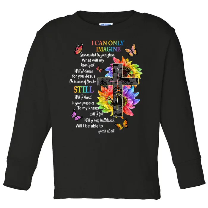 I Only Can Imagine Faith Christian Faith Jesus God Lover Toddler Long Sleeve Shirt