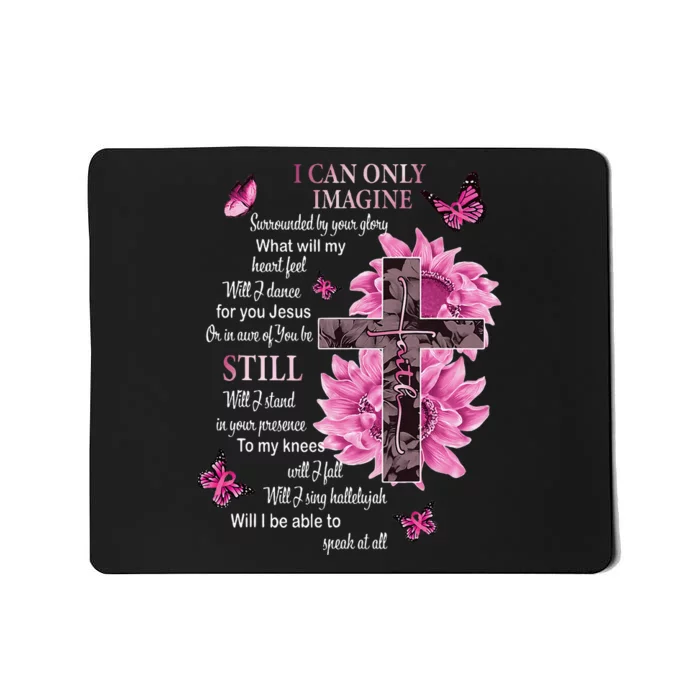 I Only Can Imagine Faith Christian Catholic Jesus God Lover Mousepad