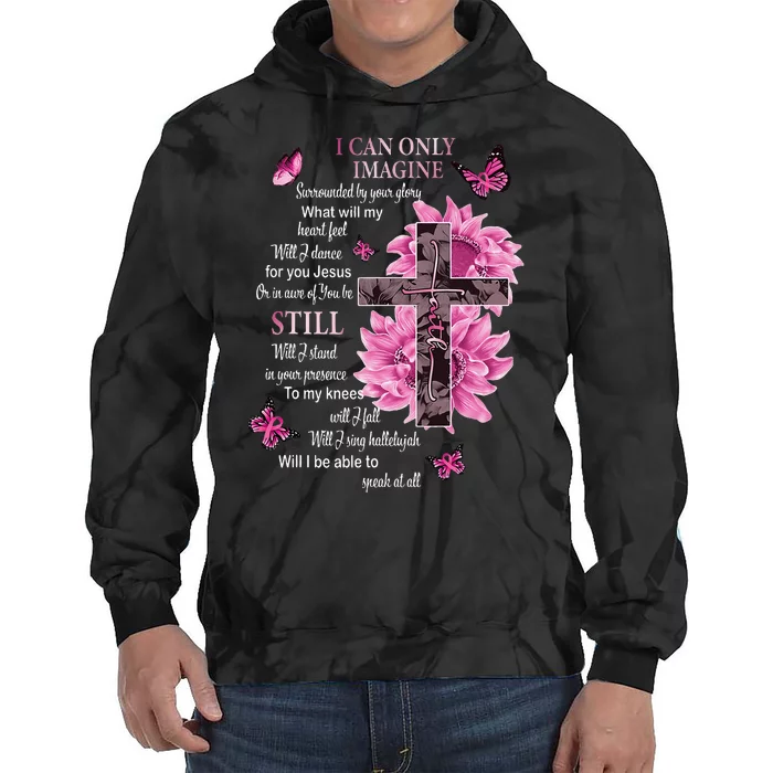 I Only Can Imagine Faith Christian Catholic Jesus God Lover Tie Dye Hoodie