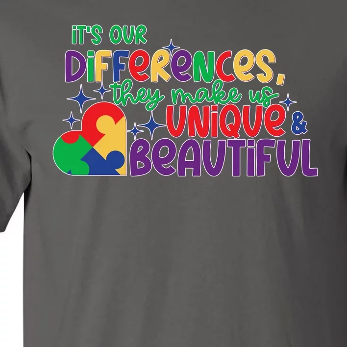 Its Our Differences They Make Us Unique And Beautiful Tall T-Shirt