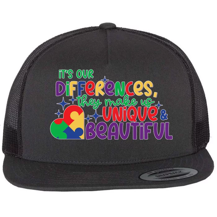 Its Our Differences They Make Us Unique And Beautiful Flat Bill Trucker Hat