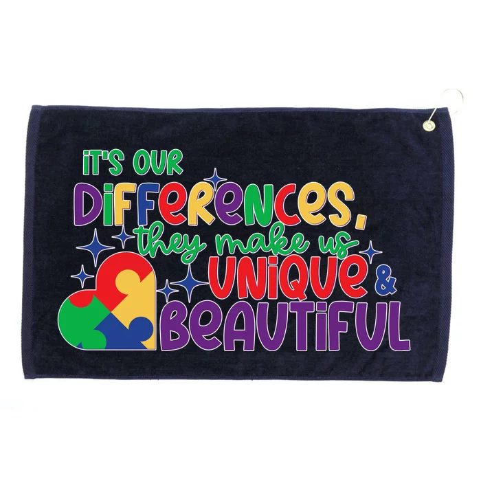 Its Our Differences They Make Us Unique And Beautiful Grommeted Golf Towel