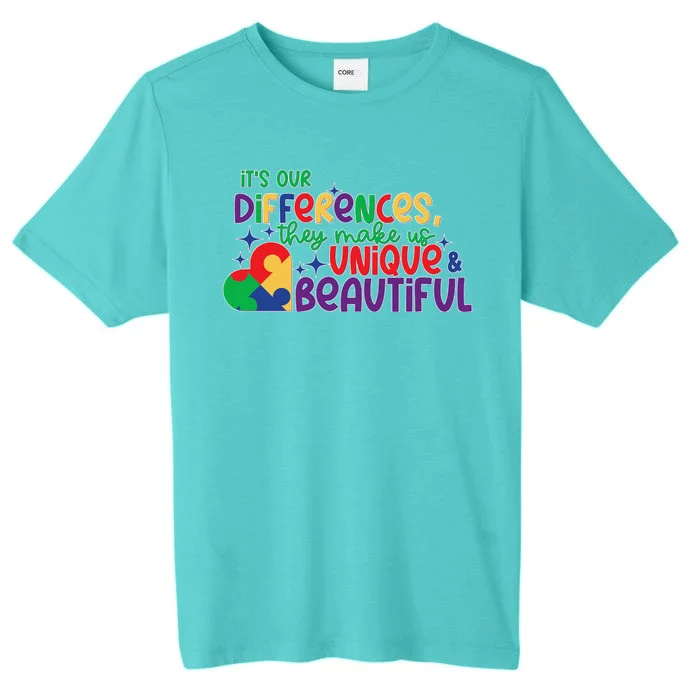 Its Our Differences They Make Us Unique And Beautiful ChromaSoft Performance T-Shirt