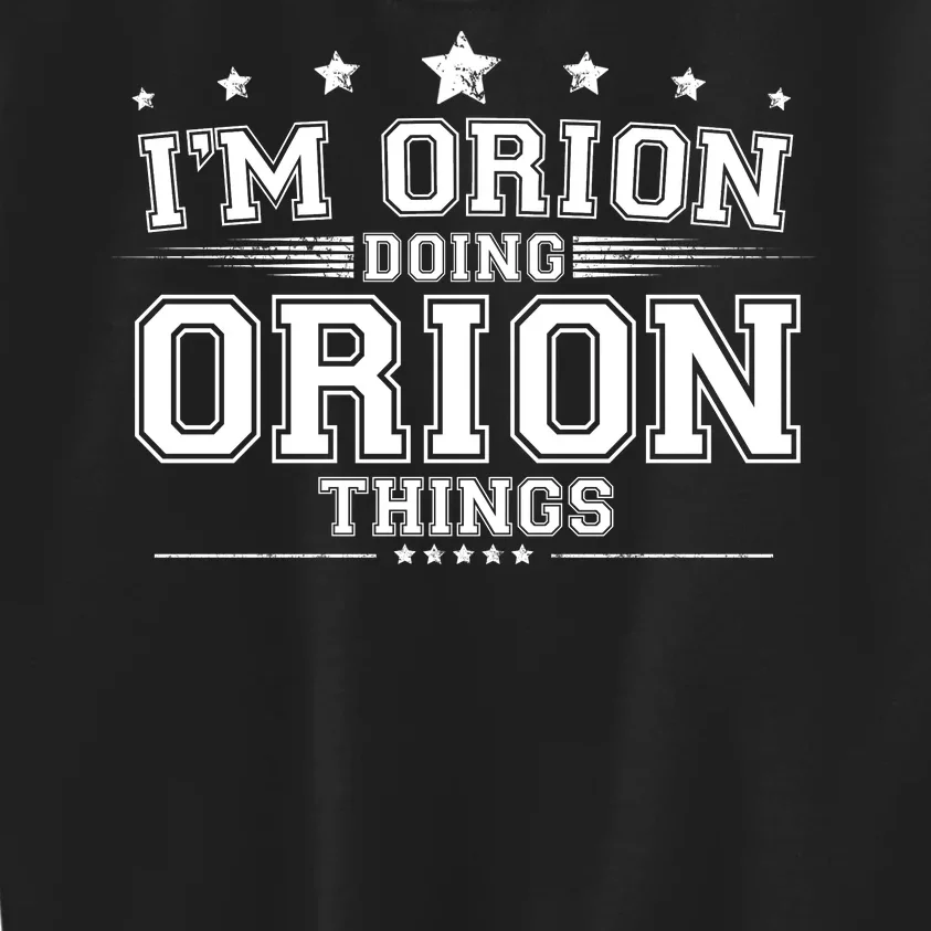 Im Orion Doing Orion Things Kids Sweatshirt