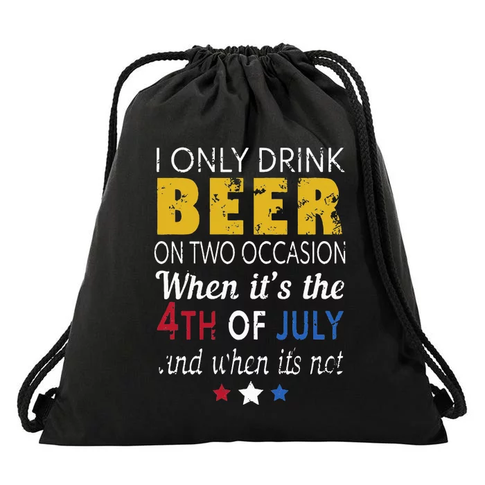 I Only Drink Beer On Two Occasions 4th of July Drinking Tee Drawstring Bag