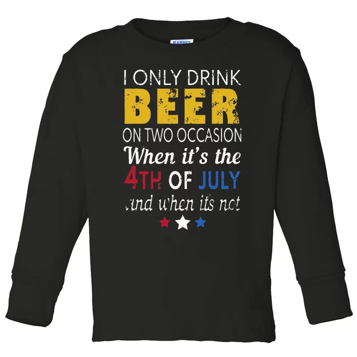 I Only Drink Beer On Two Occasions 4th of July Drinking Tee Toddler Long Sleeve Shirt