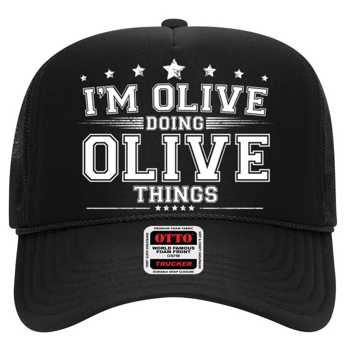 Im Olive Doing Olive Things High Crown Mesh Trucker Hat