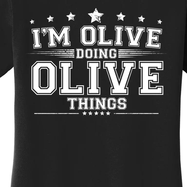 Im Olive Doing Olive Things Women's T-Shirt