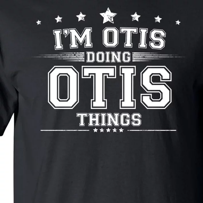 Im Otis Doing Otis Things Tall T-Shirt