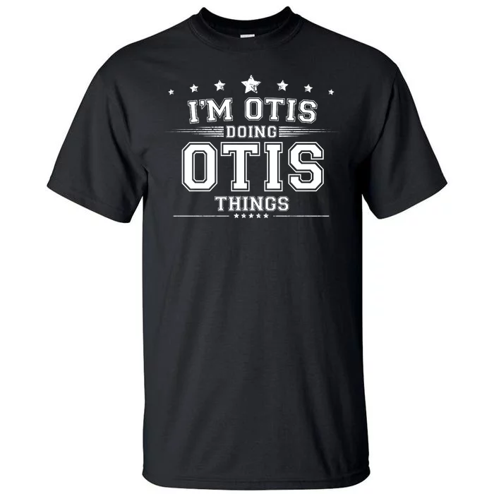 Im Otis Doing Otis Things Tall T-Shirt